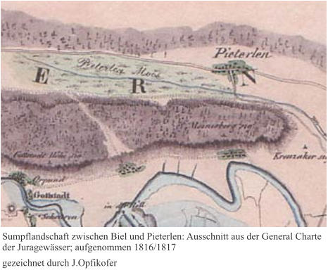 Sumpflandschaft zwischen Biel und Pieterlen: Ausschnitt aus der General Charte der Juragewässer; aufgenommen 1816/1817 gezeichnet durch J.Opfikofer